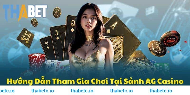 Cách để thắng lớn các trò chơi ở AG Casino THABET